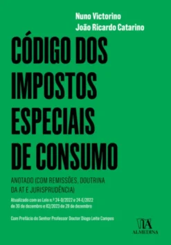 Código dos Impostos Especiais de Consumo - Anotado (com Remissões, Doutrina da AT e Jurisprudência)