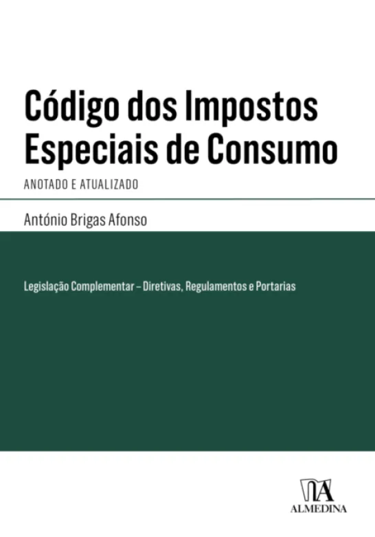 Código dos Impostos Especiais de Consumo - Anotado e Atualizado