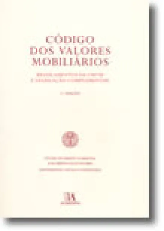 Código dos Valores Mobiliários - Regulamento da CMVM e Legislação Complementar