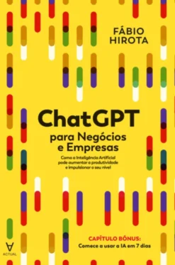 ChatGPT para Negócios e Empresas - Como a Inteligência Artificial pode Aumentar a Produtividade e Impulsionar o seu Nível