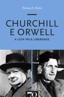 Churchill e Orwell - A Luta pela Liberdade