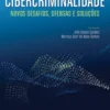 Cibercriminalidade - Novos Desafios, Ofensas e Soluções
