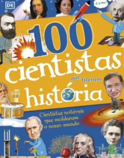 100 Cientistas que Fizeram História