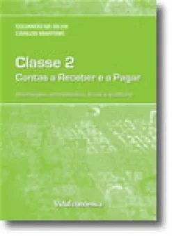 Classe 2 - Contas a receber e a pagar - Abordagem contabilística fiscal e auditoria