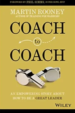 Coach to Coach: An Empowering Story About How to Be a Great Leader