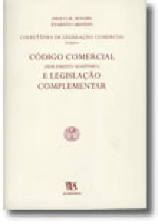 Colectânea de Legislação Comercial - Tomo I - Código Comercial (sem Direito Marítimo) e Legislação Complementar