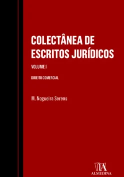 Coletânea de Escritos Jurídicos - Vol. I - Direito Comercial