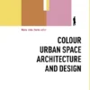 Colour, Urban Space, Architecture and Design