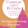 Começar com o Pé Certo - Em Peregrinação aos Locais Sagrados da Vida do Buda
