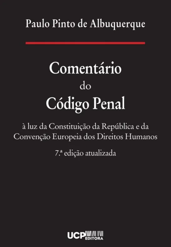 Comentário do Código Penal - À Luz da Constituição da República e da Convenção Europeia dos Direitos Humanos