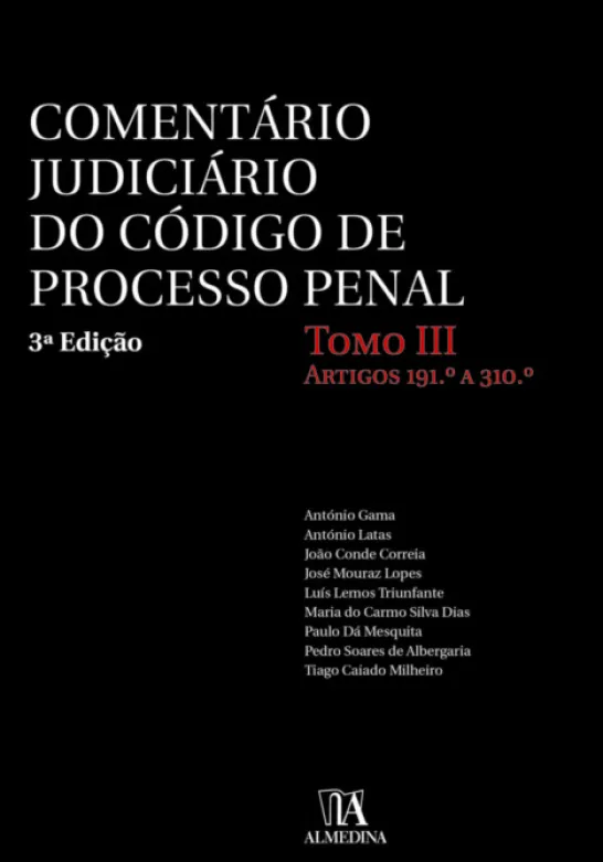 Comentário Judiciário do Código de Processo Penal - Tomo III - Artigos 191º a 310º