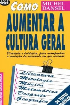 Como Aumentar a Cultura Geral - Divertido e Didático para Acompanhar a Evolução da Sociedade em que Vivemos