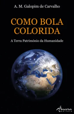 Como Bola Colorida - A Terra Património da Humanidade