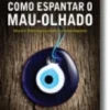 Como Espantar o Mau-Olhado