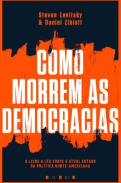Como Morrem as Democracias