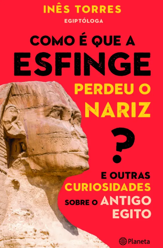 Como É Que A Esfinge Perdeu O Nariz?