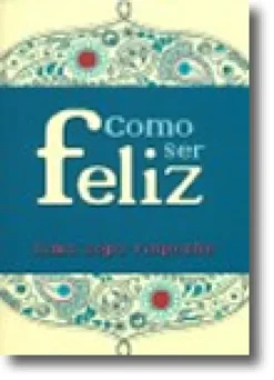 Como Ser Feliz