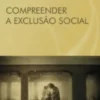 Compreender a Exclusão Social