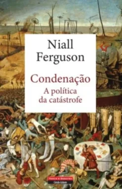 Condenação - A Política da Catástrofe