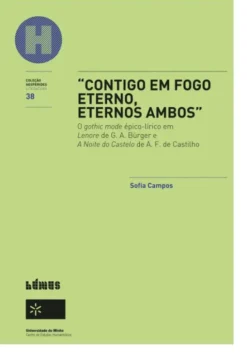 "Contigo em Fogo Eterno, Eternos Ambos" - O Ghotic Mode Épico-lírico em Lenore de G. A. Burger e A Noite do Castelo de A. F. de Castilho