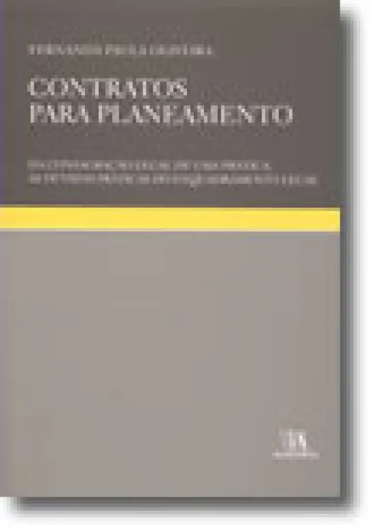 Contratos para Planeamento - Da consagração legal de uma prática, às dúvidas práticas do enquadramento legal