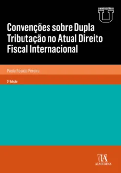 Convenções sobre Dupla Tributação no Atual Direito Fiscal Internacional - 2ª Edição