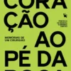 Coração ao Pé da Boca - Memórias de um Cirurgião
