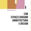 Cor, Espaço Urbano, Arquitectura e Design