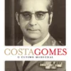 Costa Gomes: O Último Marechal