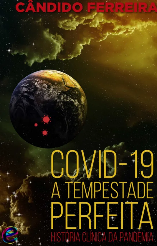 Covid-19 – A Tempestade Perfeita – História Clínica da Pandemia