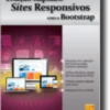 Criação Rápida de Sites Responsivos Com o Bootstrap