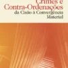 Crimes e Contra-Ordenações - Da Cisão à Convergência Material