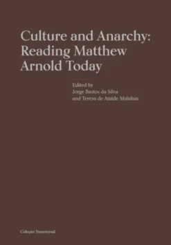Culture and Anarchy: Reading Matthew Arnold Today