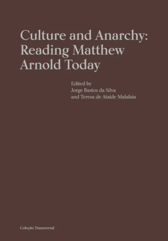 Culture and Anarchy: Reading Matthew Arnold Today