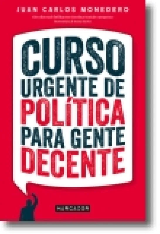 Curso Urgente de Política para Gente Decente