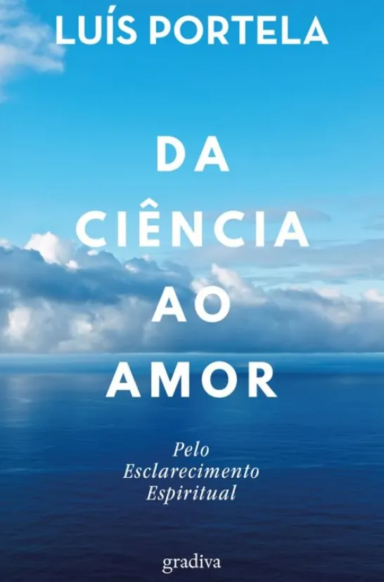 Da Ciência ao Amor - Pelo Esclarecimento Espiritual