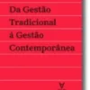 Da Gestão Tradicional à Gestão Contemporânea