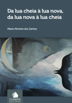 Da Lua Cheia à Lua Nova, da Lua Nova à Lua Cheia