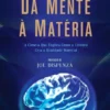 Da Mente à Matéria