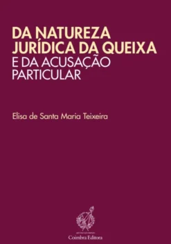 Da Natureza Jurídica da Queixa e da Acusação Particular