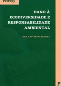 Dano à Ecodiversidade e Responsabilidade Ambiental