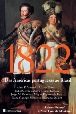 1822: Das Américas Portuguesas ao Brasil