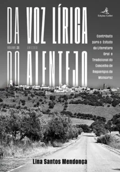 Da Voz Lírica do Alentejo - Contributo para o Estudo da Literatura Oral e Tradicional do Concelho de Reguengos de Monsaraz - Vol. II - Anexos