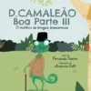 D. Camaleão Boa Parte III