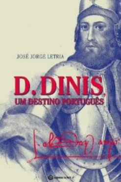 D. Dinis, Um Destino Português