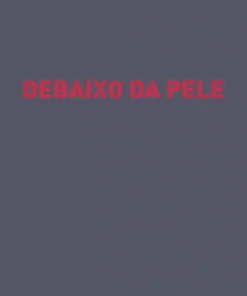 Debaixo da Pele