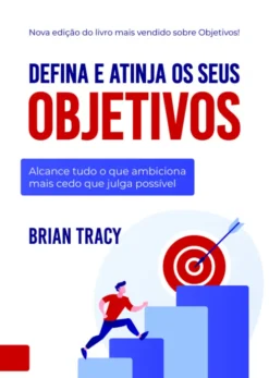 Defina e Atinja os Seus Objetivos