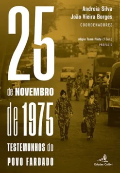 25 de Novembro de 1975 - Testemunhos do Povo Fardado