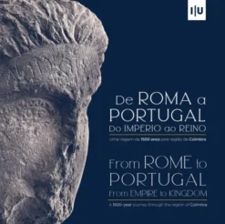 De Roma a Portugal, do Império ao Reino - Uma Viagem de 1500 Anos pela Região de Coimbra