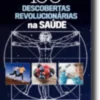100 Descobertas Revolucionárias na Saúde